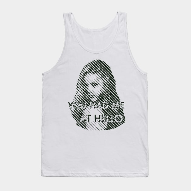 You Had Me at Hello Tank Top by NorthOfLongIsland